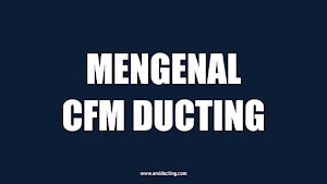 Mengenal CFM Ducting Lengkap