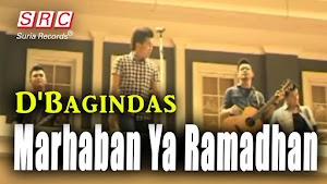 Lirik Lagu dan Video Marhaban Ya Ramadhan - D Bagindas