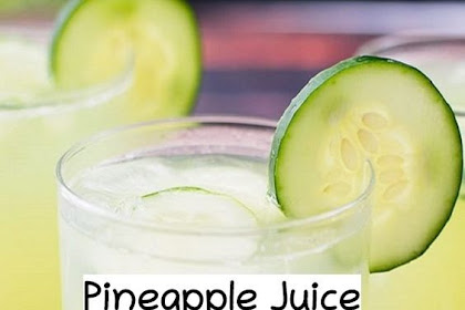 Pineapple Juice And Cucumber To Clean The Colon & Lose Weight In 7 Days