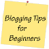 30 Must Follow Blogging Tips for Beginners