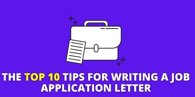 The Top 10 Tips for Writing a Job Application Letter