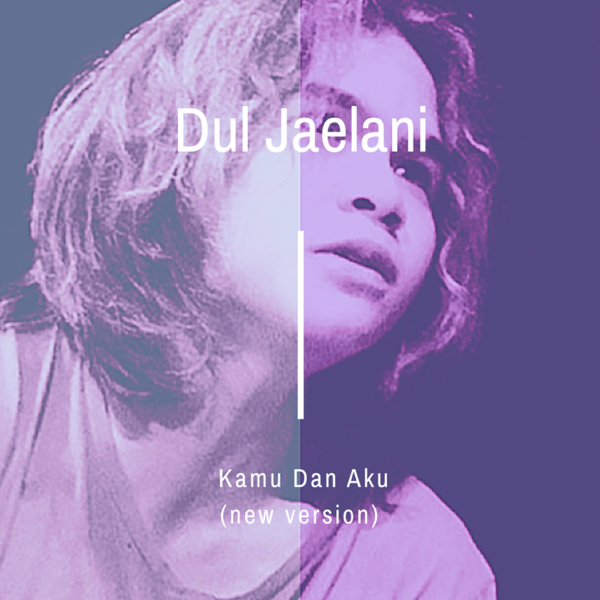 Download Lagu Dul Jaelani - Kamu Dan Aku