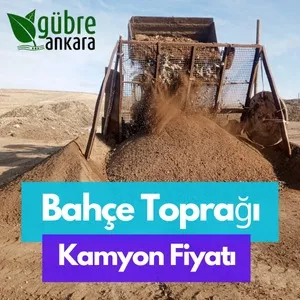 Bahçe Toprağı Kamyon Fiyatı Ankara