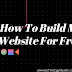  How To Build My Own Website For Free