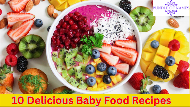 10 Delicious Baby Food Recipes to Boost Your Baby Nutrition