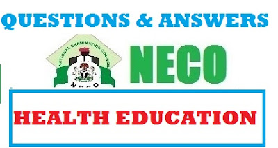 2017 NECO Health Education Question & Answer - OBJ & ESSAY EXPO