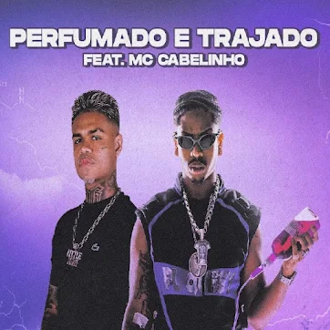 PL Quest - Perfumado e Trajado (Feat. MC Cabelinho)