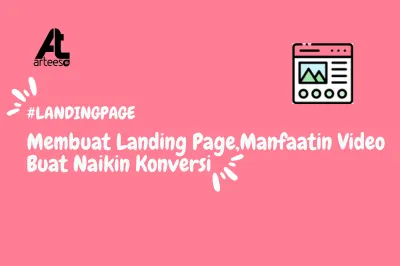 Gambar Ilustrasi membuat landing Page, manfaatin video buat naikin konversi