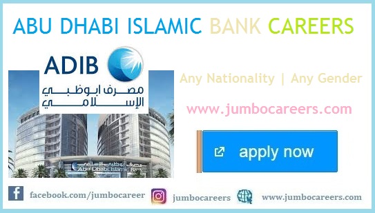 Abu Dhabi Islamic Bank job salary, Abu Dhabi Islamic Bank HR cntact details, Islamic bank jobs in Dubai, ADIB Cairo jobs, ADIB Dubai Careers