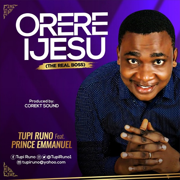 [Music] Tupi Runo-Orere Ijesu Ft. Prince Emmanuel