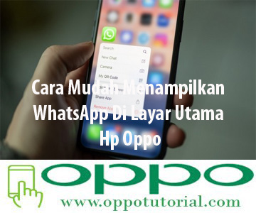 Cara Mudah Menampilkan WhatsApp Di Layar Utama Hp Oppo
