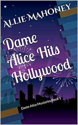 Book cover for Dame Alice Hits Hollywood by Allie Mahoney