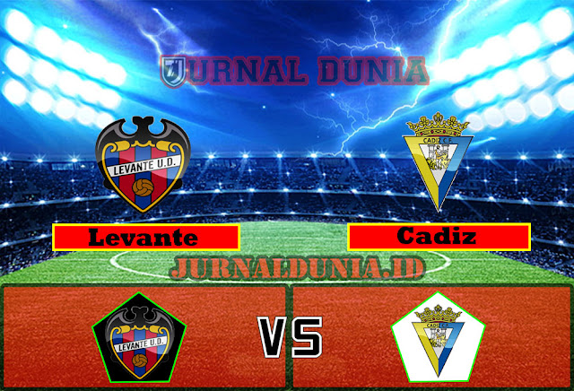 Prediksi Levante vs Cadiz ,Sabtu 22 May 2021 Pukul 02.00 WIB