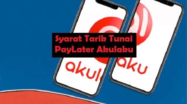 Cara Tarik Tunai PayLater Akulaku