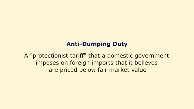 A "protectionist tariff" that a domestic government imposes on foreign imports that it believes are priced below fair market value.
