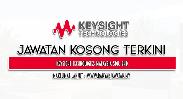 Jawatan Kosong di Keysight Technologies Malaysia Sdn. Bhd.