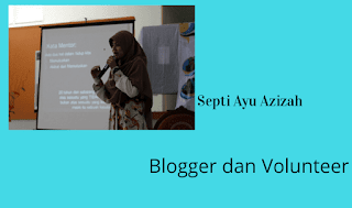 Septi Ayu Azizah blogger dan volunteer sama serunya