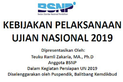 KEBIJAKAN PELAKSANAAN UJIAN NASIONAL TAHUN 2019