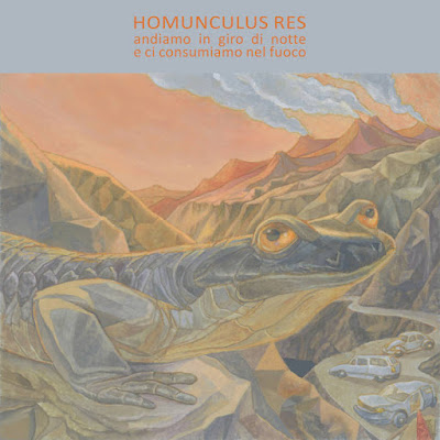 Homunculus Res - Andiamo In Giro Di Notte E Ci Consumiamo Nel Fuoco