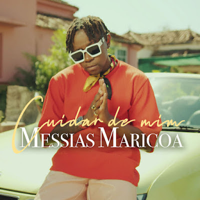 Messias Maricoa - Cuidar de Mim | Download Mp3
