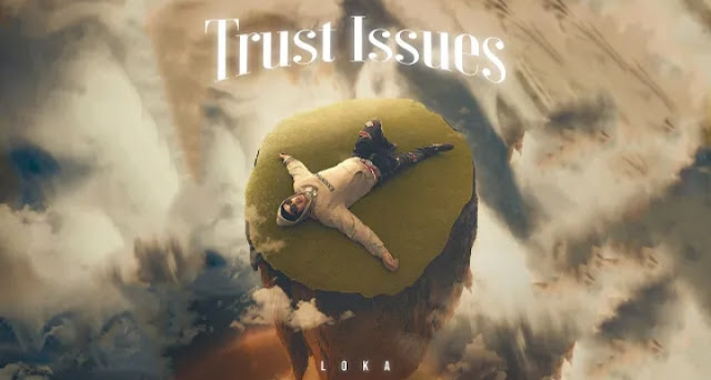 Trust Issues Lyrics - Loka