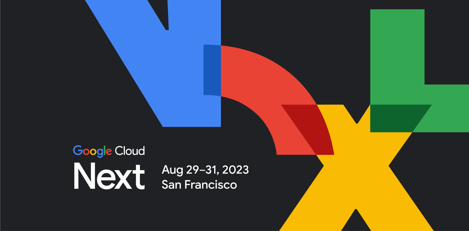 Google Cloud Next is coming to San Francisco, August 29-31, 2023