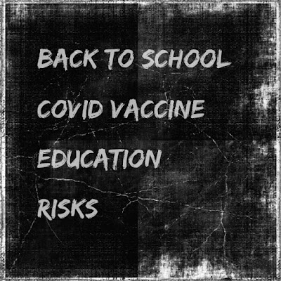 Background is a chalk board effect. Text says: Back to School, Covid Vaccine, Education, Risks