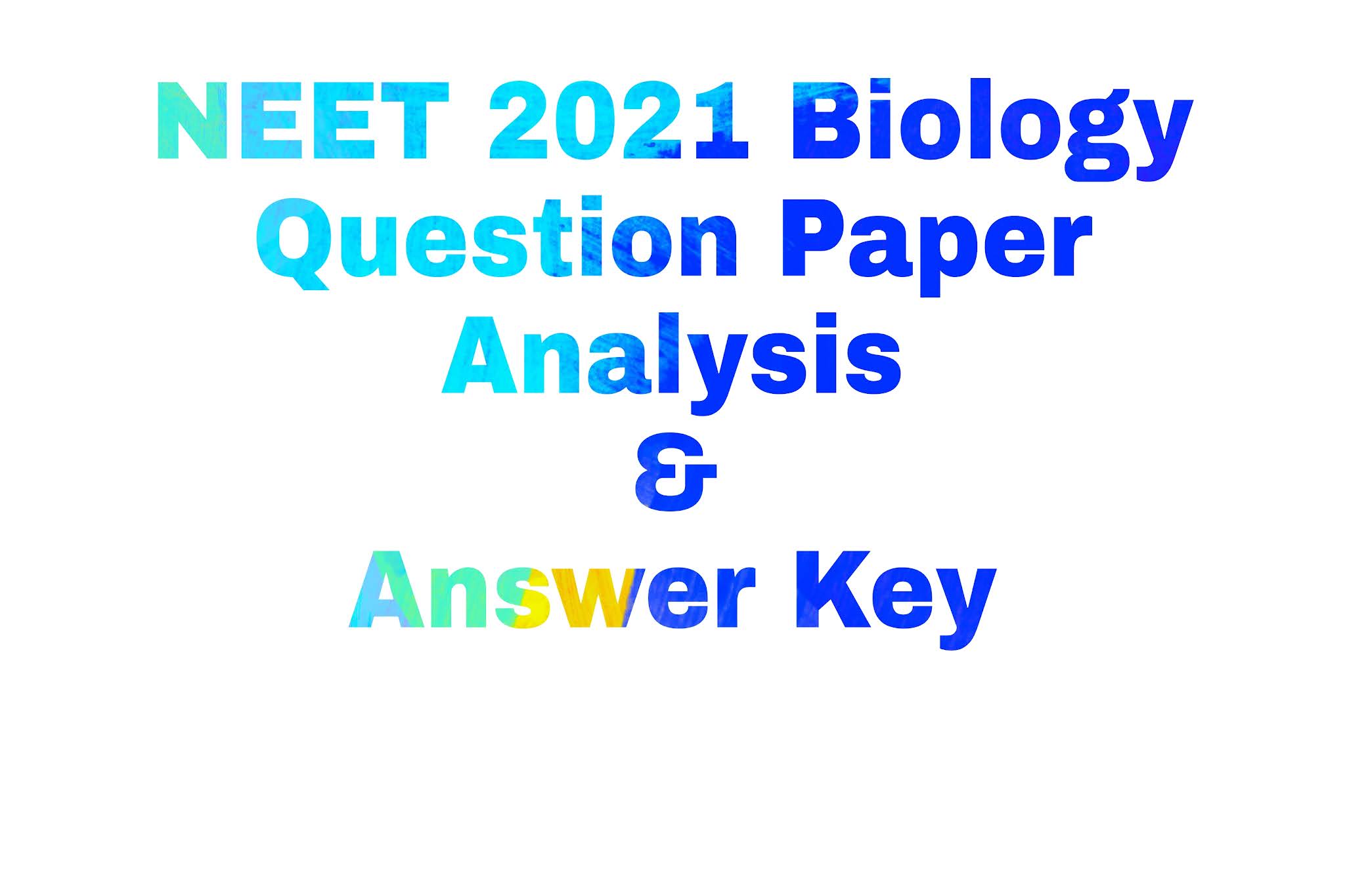 Neet Answerkey 2021. NEET paper Download 2021, Biollogy Neet 2021, Neet Paper Solution PDF File