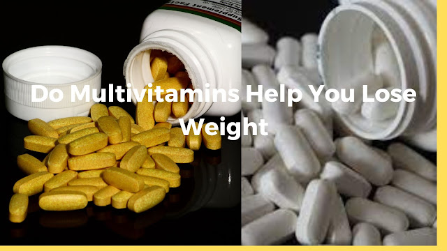 Do Multivitamins Help You Lose Weight