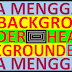 Cara Mengganti Bakground Header Blog