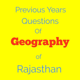 Previous years questions of geography of Rajasthan - 4