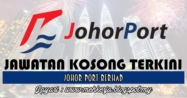 Jawatan Kosong di Johor Port Berhad - 4 Nov 2016 - Jawatan 