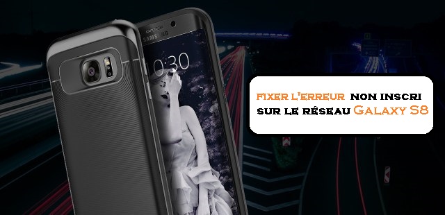  Samsung Galaxy S8, erreur aucun service réseau, non enregistré sur le réseau, S8 Plus