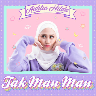 Aidilia Hilda - Tak Mau Mau MP3