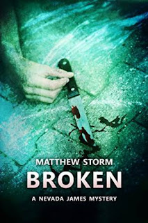 http://www.amazon.com/Broken-Nevada-James-Mysteries-ebook/dp/B00DBPMDTC/ref=sr_1_1?s=books&ie=UTF8&qid=1434131059&sr=1-1&keywords=broken+matthew+storm