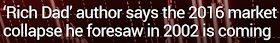 http://www.marketwatch.com/story/rich-dad-author-says-the-market-collapse-he-foresaw-in-2002-is-coming-2016-03-23?siteid=yhoof2