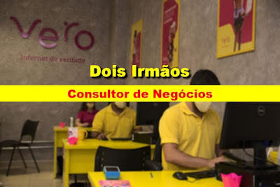 Vero Internet abre vagas para Consultor de Negócios em Dois Irmãos