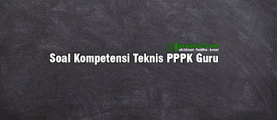 Soal dan Jawaban Try Out PPPK Guru Tahun 2021 (Soal Kompetensi Teknis