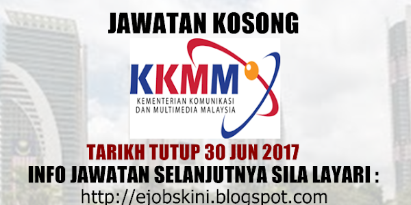 Jawatan Kosong Kementerian Komunikasi dan Multimedia Malaysia - 30 Jun 2017