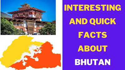 Interesting and Quick Facts about Bhutan
