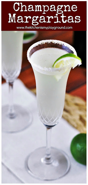 Champagne Margaritas - Combine the wonderful flavors of champagne and margaritas in one fun cocktail ~ perfect for adding a unique twist to your New Year's Eve celebration, or to your random Tuesday!  www.thekitchenismyplayground.com