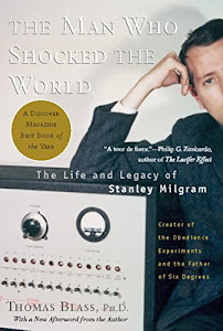The Man Who Shocked The World: The Life and Legacy of Stanley Milgram (English Edition)