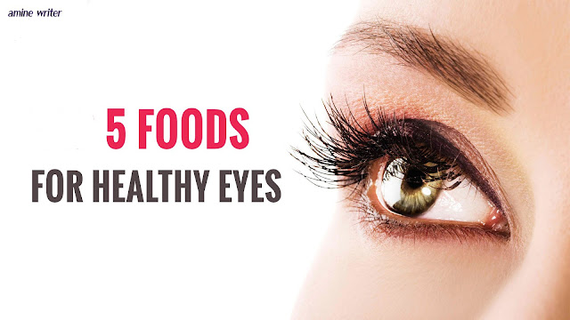 5 Foods for healthy eyes 