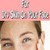 How To Get Rid Of Dry Skin On Face Home Remedies