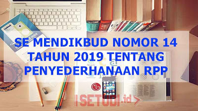 Penyederhanaan RPP Berdasarkan SE Mendikbud Nomor 14 Tahun 2019