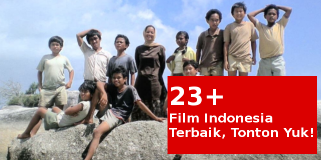 23+ Film Indonesia Terbaik Sepanjang Sejarah Wajib anda Tonton