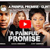 Nollywood Movie: A Painful Promise 2025