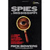 Spies of Mississippi: The True Story of the Spy Network that Tried toDestroy the Civil Rights Movement