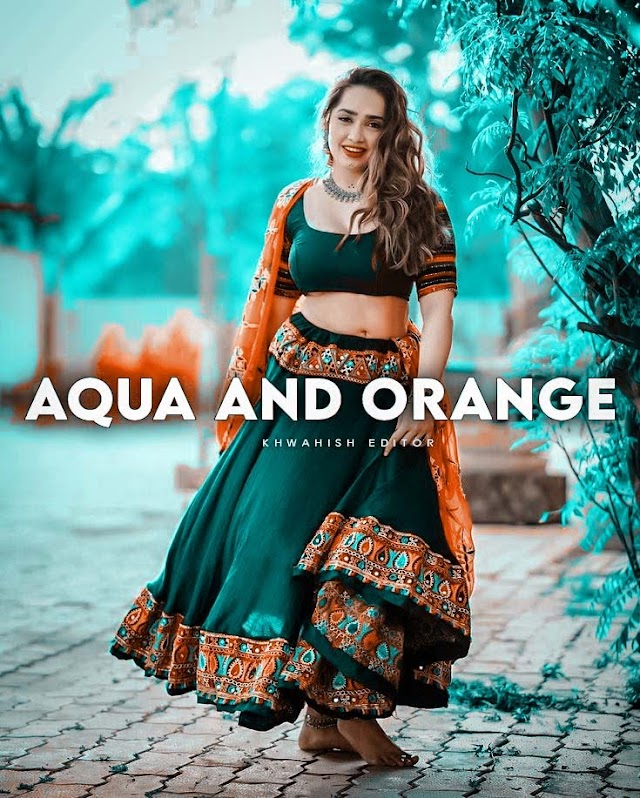 Lightroom aqua and orange preset download free 2024 - Khwahish Editor 