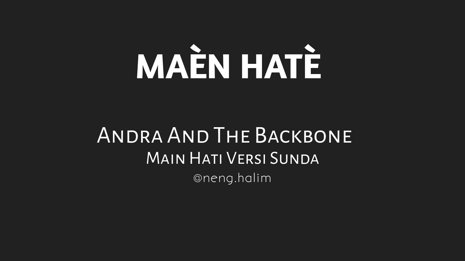  Lirik Lagu Sunda  Maen Hate alias Main Hati Andra And 